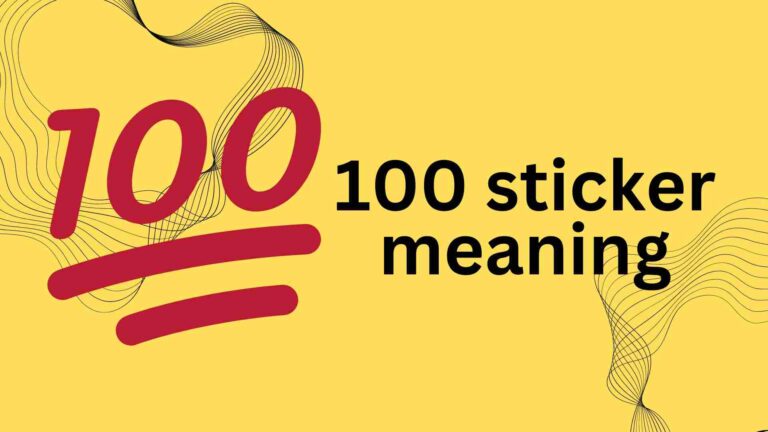 100 sticker meaning (Reveal The Meaning)
